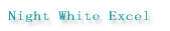 Night White Excel